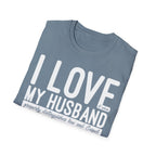 I Love (it when) My Husband (properly distinguishes law & Gospel) T-Shirt