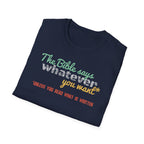 The Bible Says Whatever You Want* Unless You Read What is Written Funny Christian Sarcastic Tee