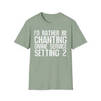 I'd Rather Be Chanting T-Shirt — Funny Spiritual Yoga Shirt