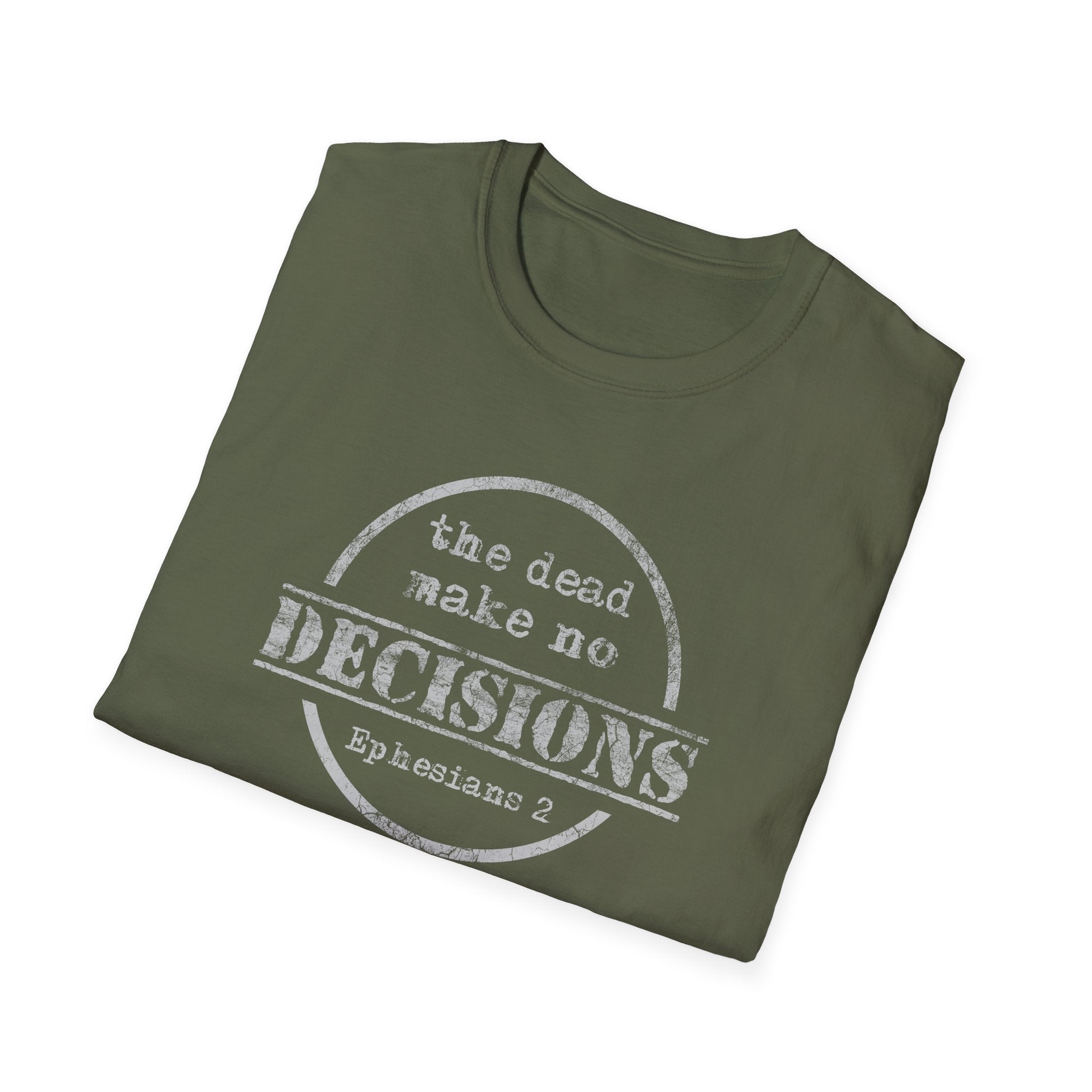 The Dead Make No Decisions Ephesians 2 Scripture Tee