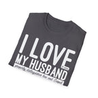 I Love (it when) My Husband (properly distinguishes law & Gospel) T-Shirt