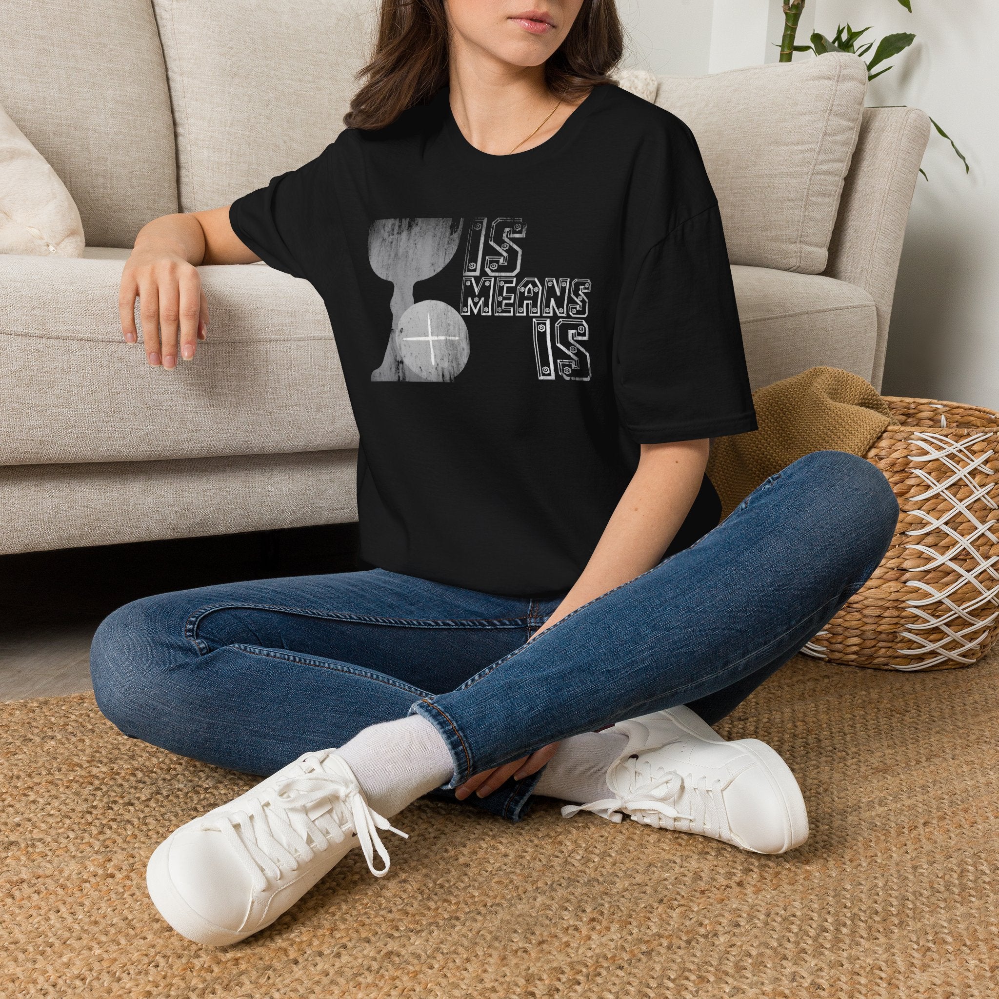 Is Means IS Graphic T-Shirt