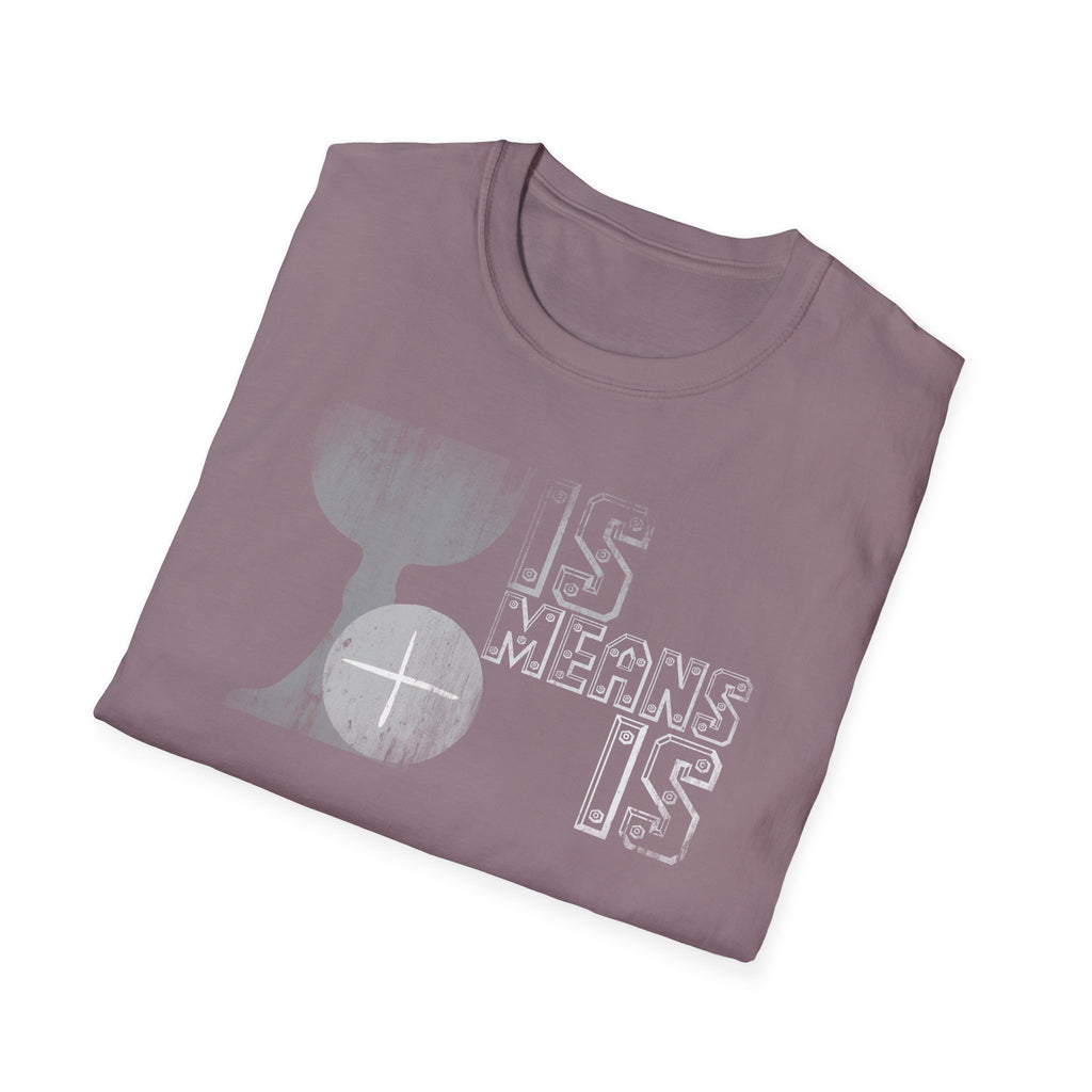 Is Means IS Graphic T-Shirt