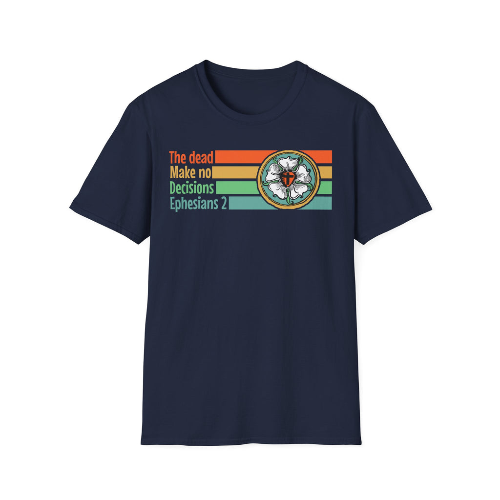The Dead Make No Decisions Ephesians 2 Vintage Tee