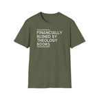 Financially Ruined by Theology Books T-Shirt