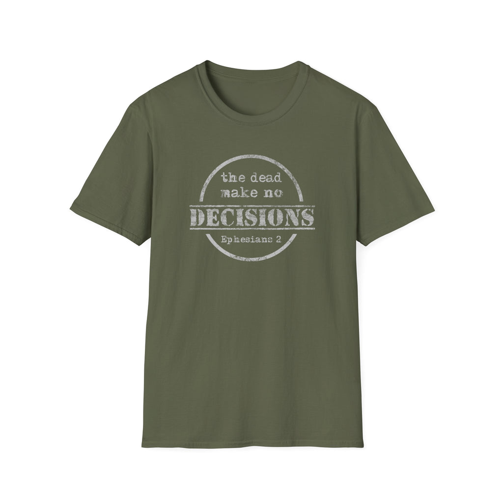 The Dead Make No Decisions Ephesians 2 Scripture Tee