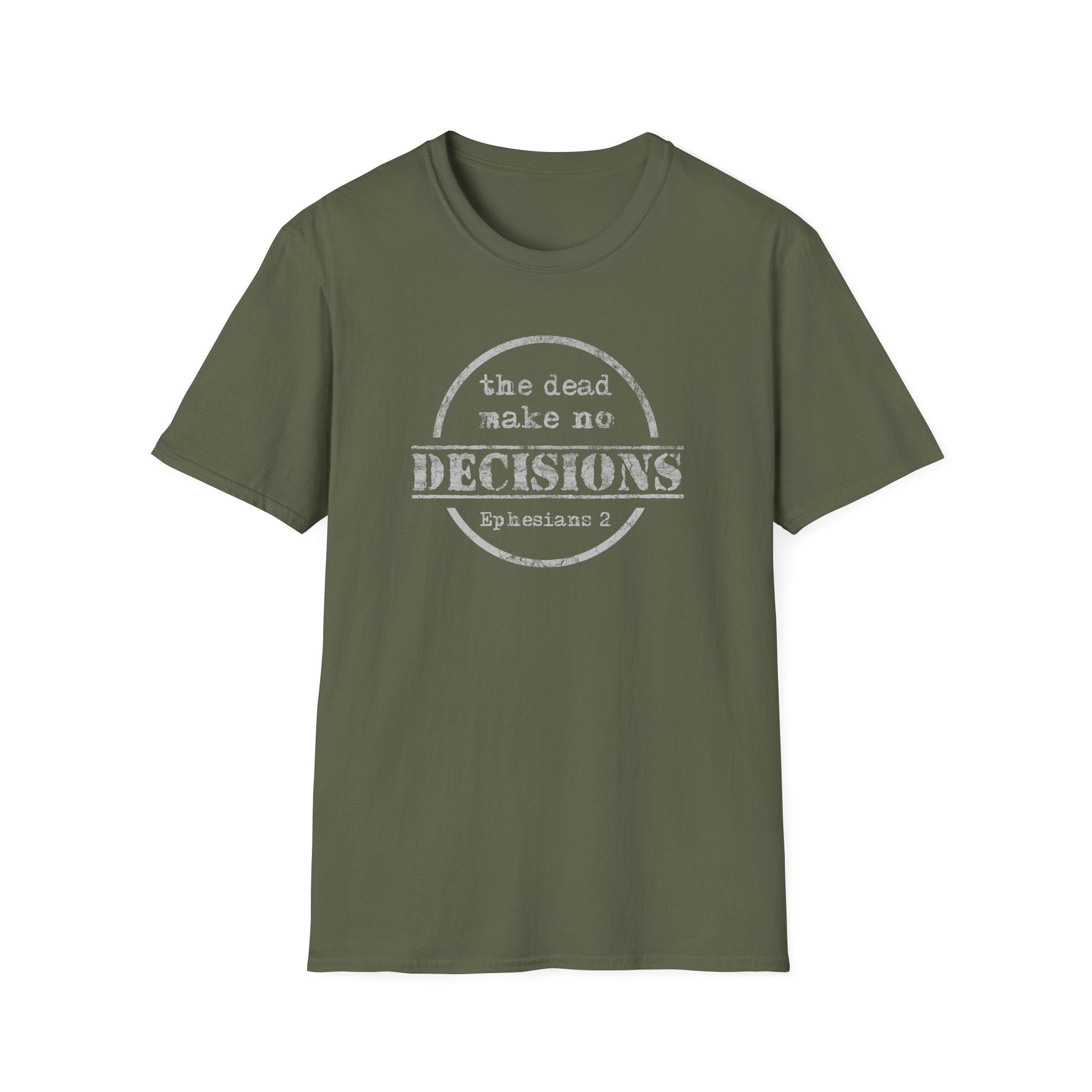 The Dead Make No Decisions Ephesians 2 Scripture Tee