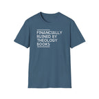 Financially Ruined by Theology Books T-Shirt