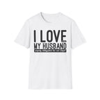 I Love (it when) My Husband (properly distinguishes law & Gospel) T-Shirt