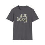 Y'all Need Liturgy White Text T-Shirt