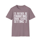 I'd Rather Be Chanting T-Shirt — Funny Spiritual Yoga Shirt