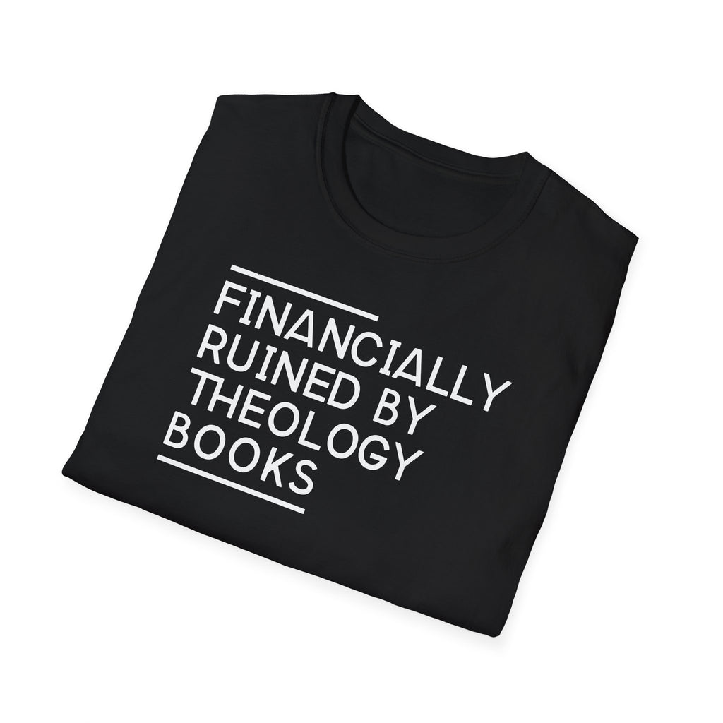 Financially Ruined by Theology Books T-Shirt