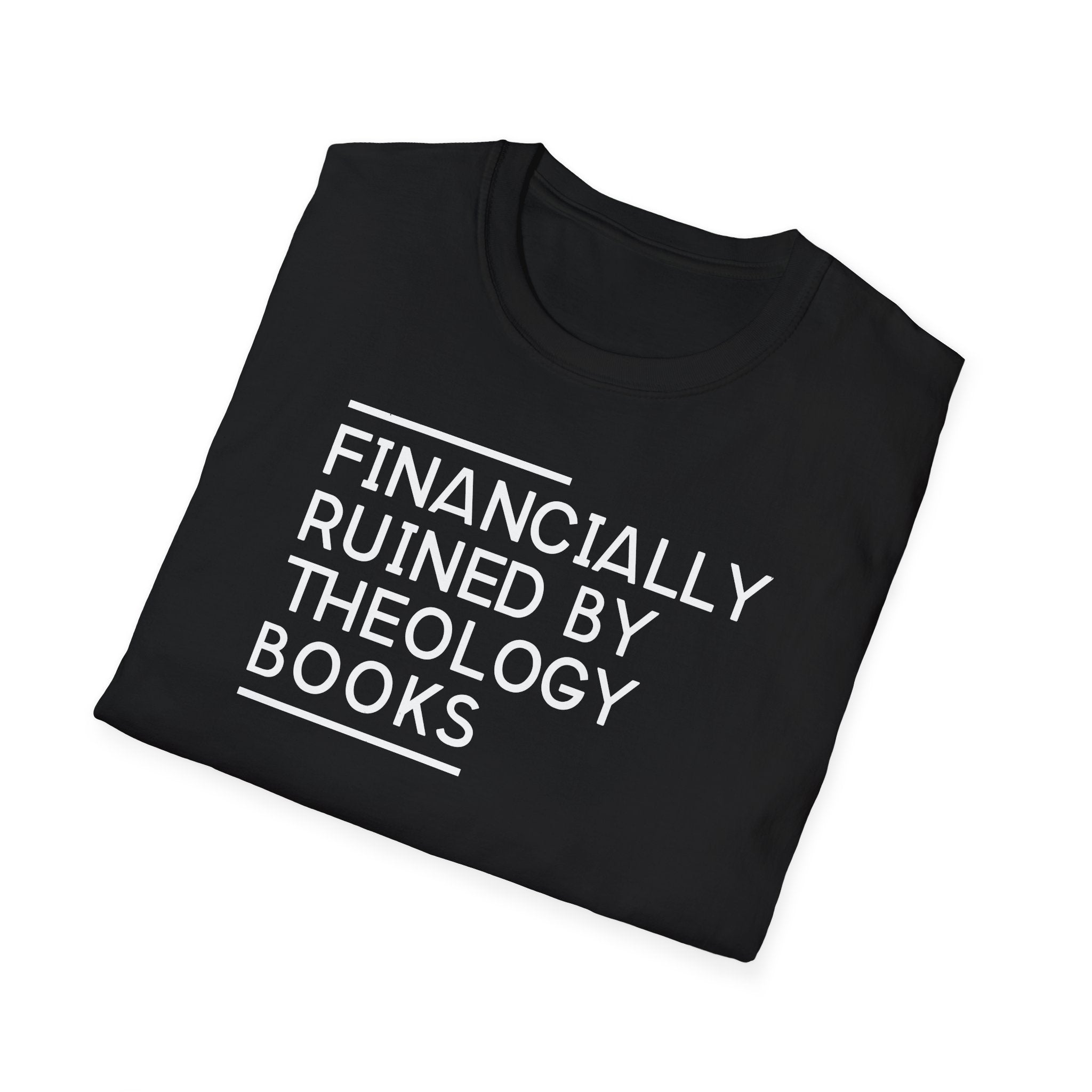 Financially Ruined by Theology Books T-Shirt