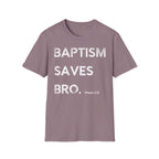Baptism Saves T-Shirt  (1 Peter 3:21)