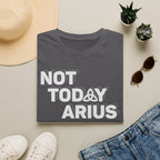 Not Today Arius Graphic Tee