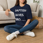 Baptism Saves T-Shirt  (1 Peter 3:21)