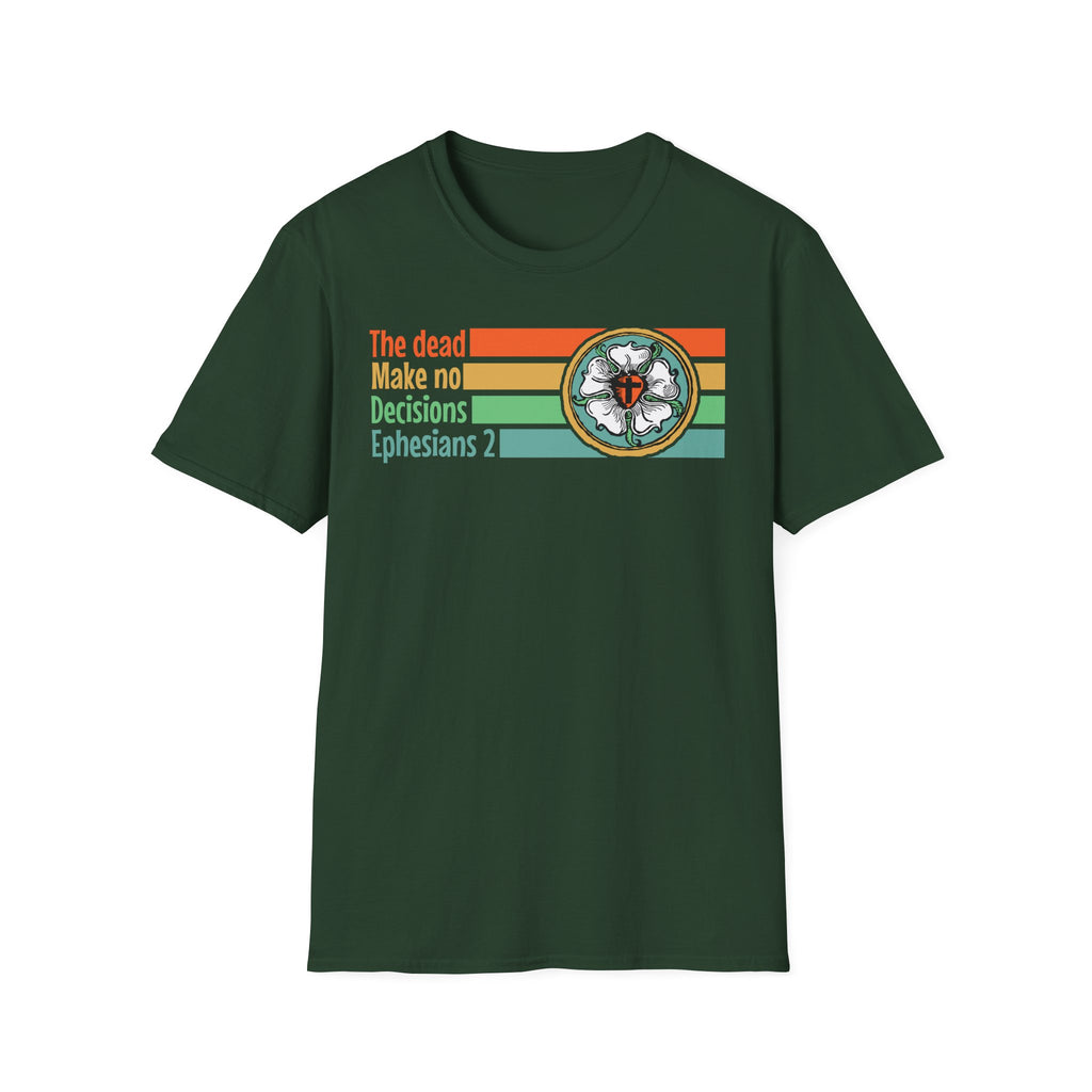 The Dead Make No Decisions Ephesians 2 Vintage Tee