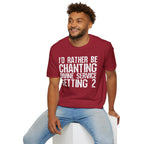 I'd Rather Be Chanting T-Shirt — Funny Spiritual Yoga Shirt