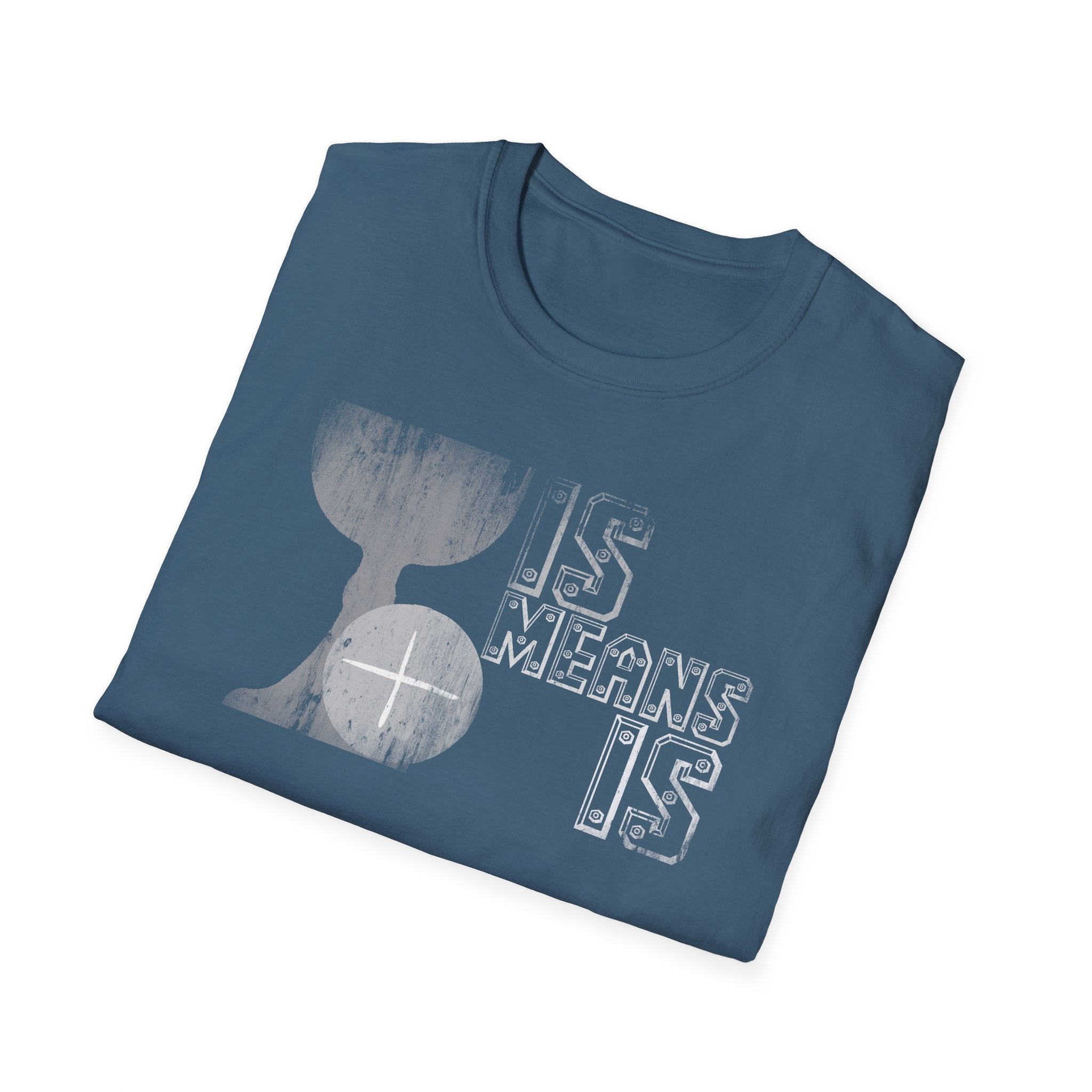 Is Means IS Graphic T-Shirt
