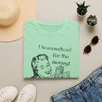 I Homeschool for the Money T-Shirt