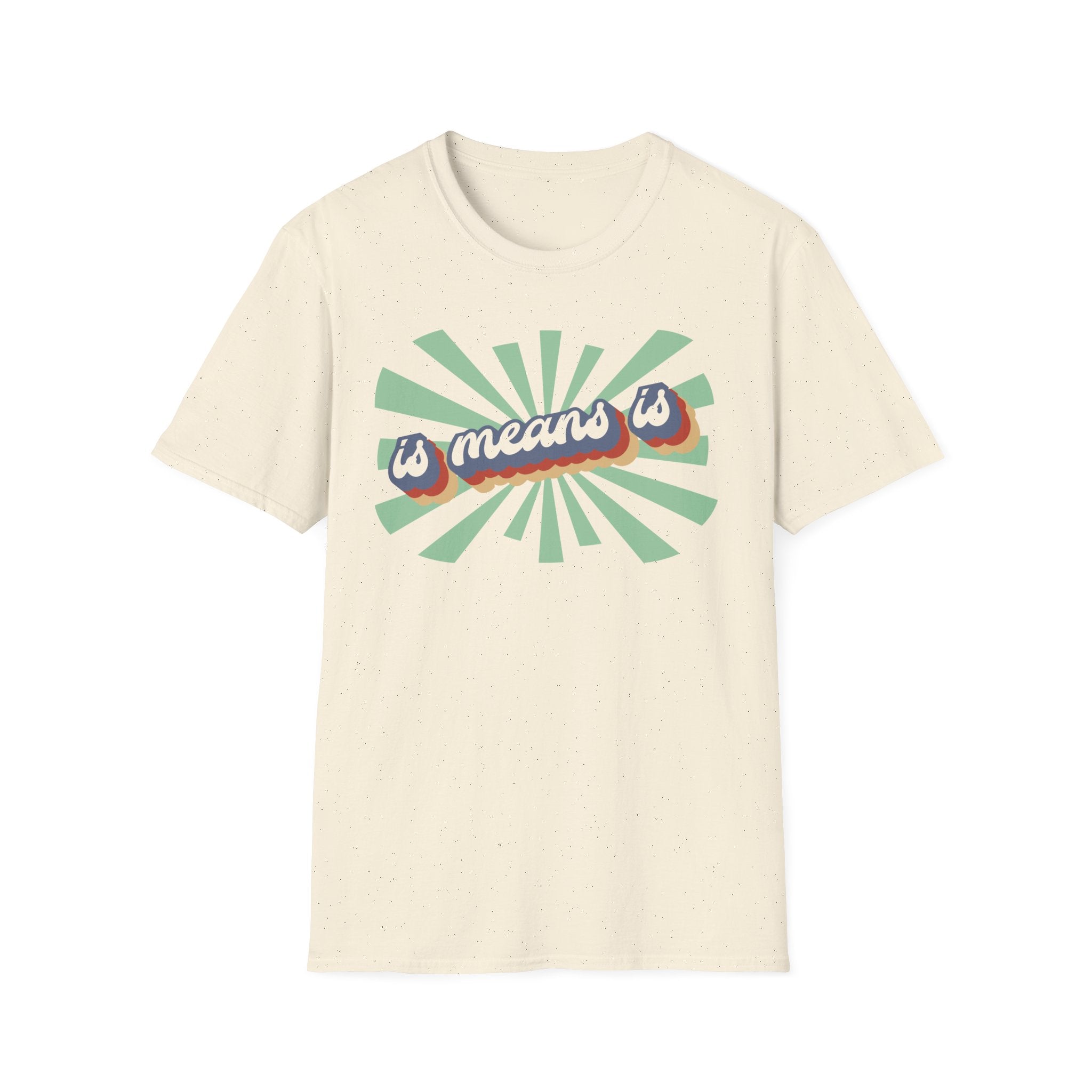Retro "is means is" Graphic T-Shirt — Vintage Sunburst Casual Tee