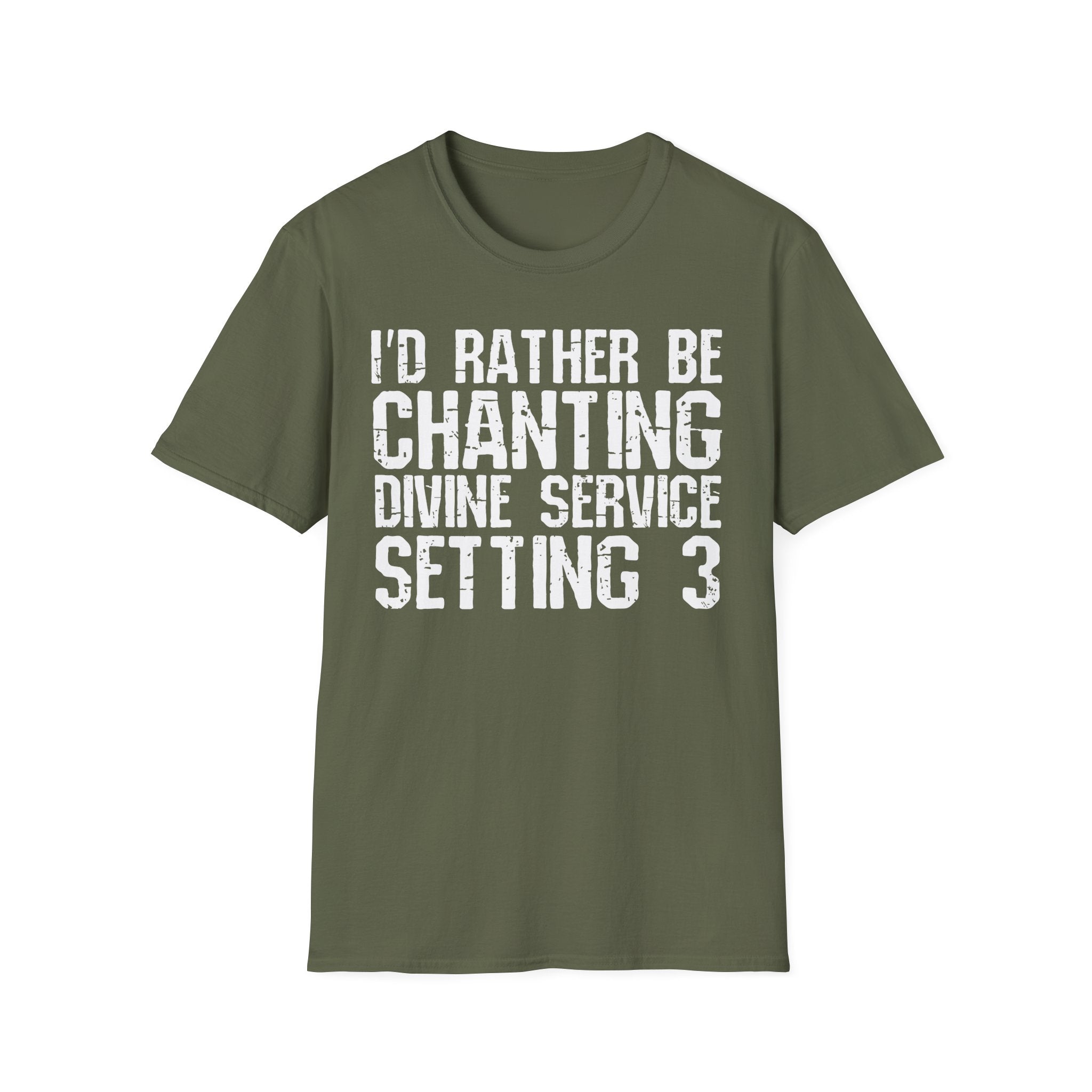 I'd Rather Be Chanting Divine Service 3 Tee