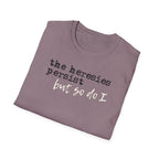 The Heresies Persist But So Do I Shirt