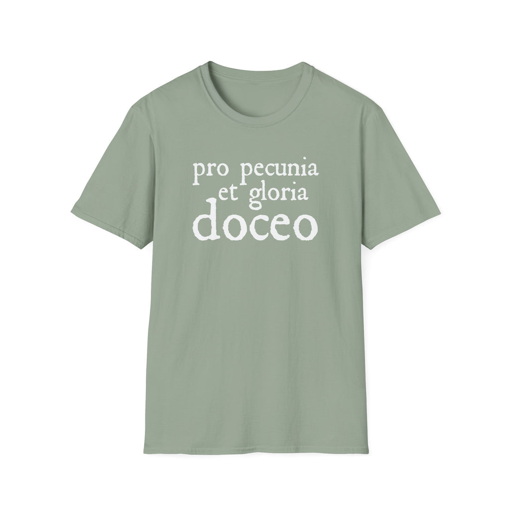Pro Pecunia et Gloria Doceo Latin Shirt