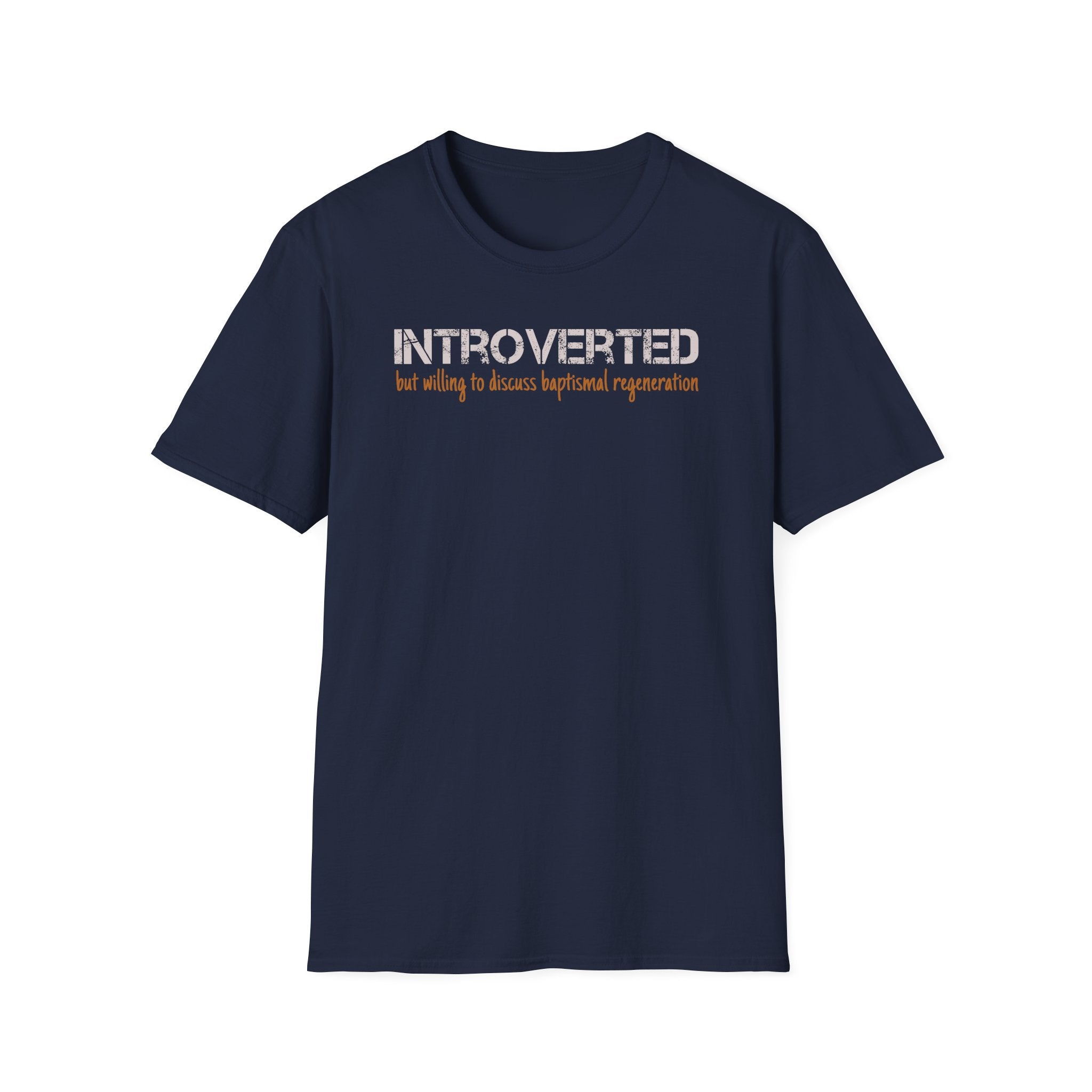 Introverted But Willing to Discuss Baptismal Regeneration Tee