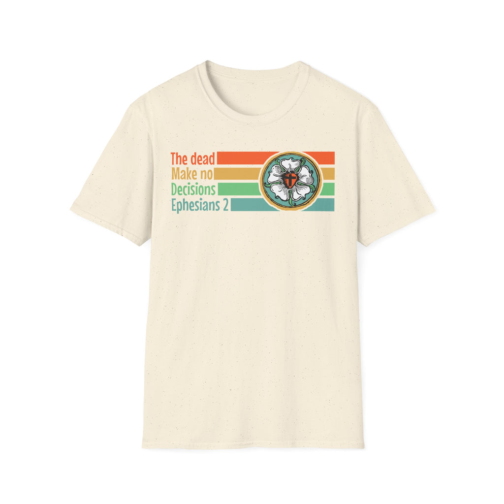 The Dead Make No Decisions Ephesians 2 Vintage Tee