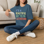 It's a Beautiful Day to Be Lutheran T-Shirt