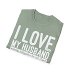 I Love (it when) My Husband (properly distinguishes law & Gospel) T-Shirt