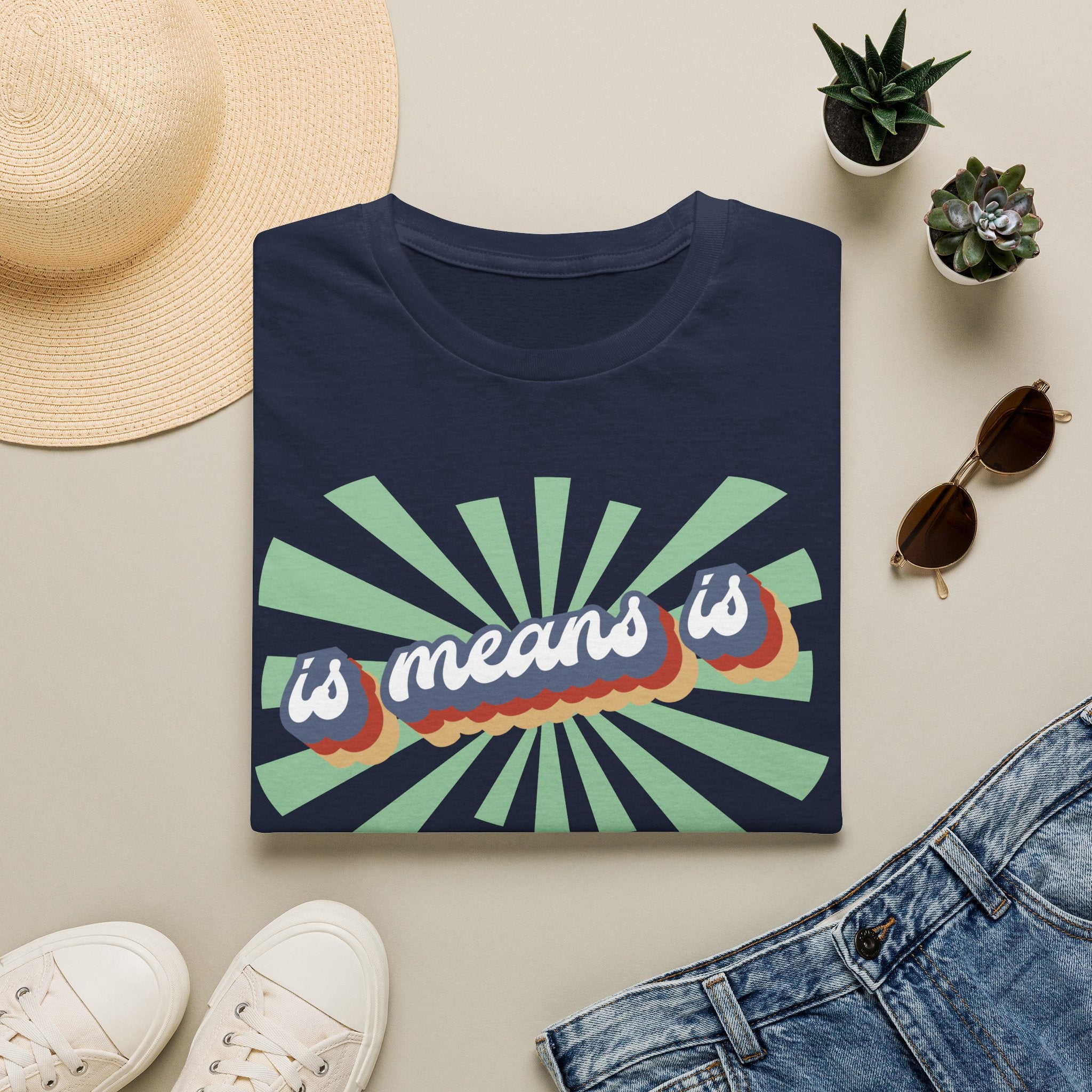 Retro "is means is" Graphic T-Shirt — Vintage Sunburst Casual Tee
