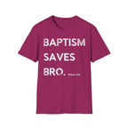 Baptism Saves T-Shirt  (1 Peter 3:21)