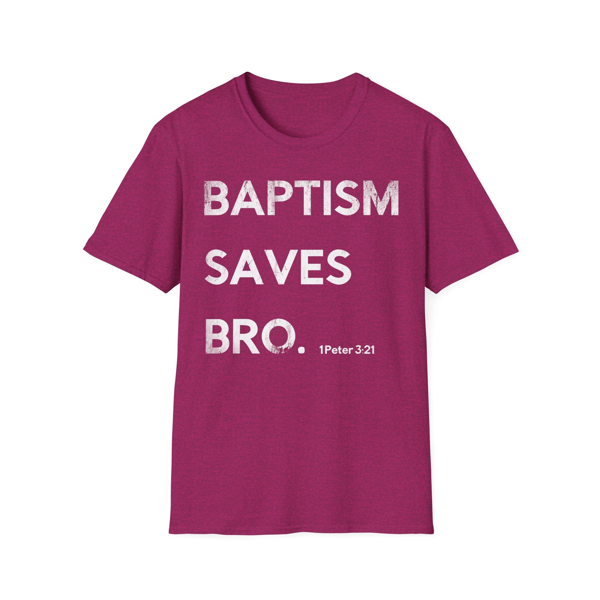 Baptism Saves T-Shirt  (1 Peter 3:21)