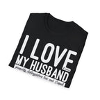I Love (it when) My Husband (properly distinguishes law & Gospel) T-Shirt