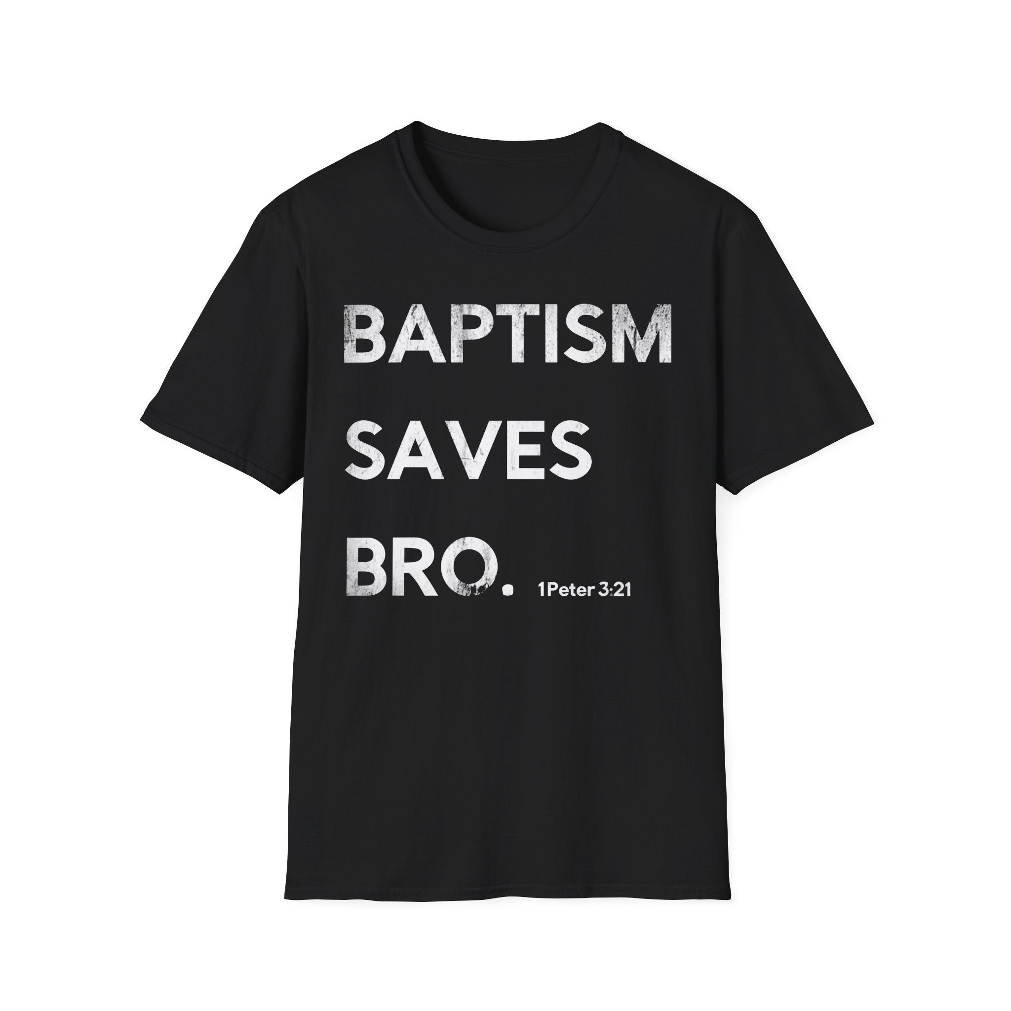 Baptism Saves T-Shirt  (1 Peter 3:21)