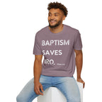 Baptism Saves T-Shirt  (1 Peter 3:21)