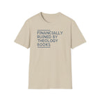 Financially Ruined by Theology Books T-Shirt