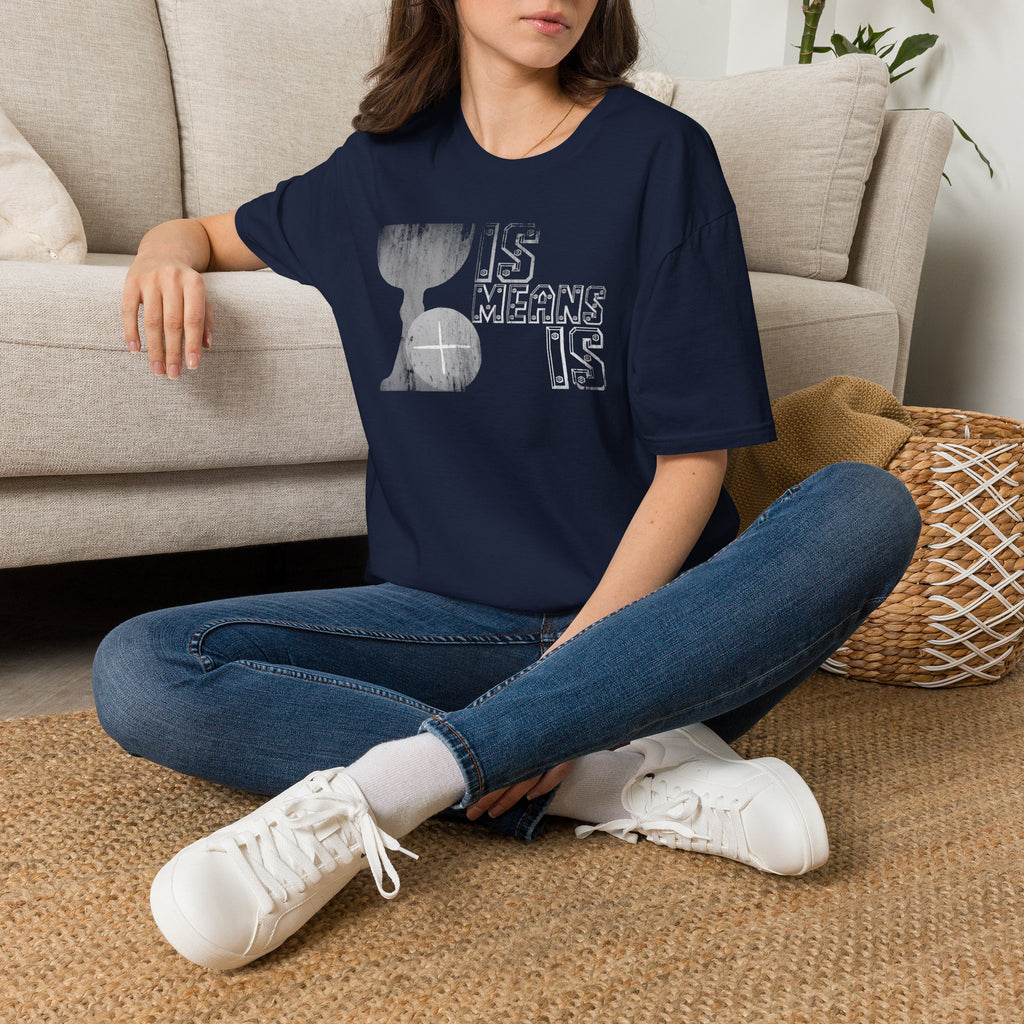 Is Means IS Graphic T-Shirt