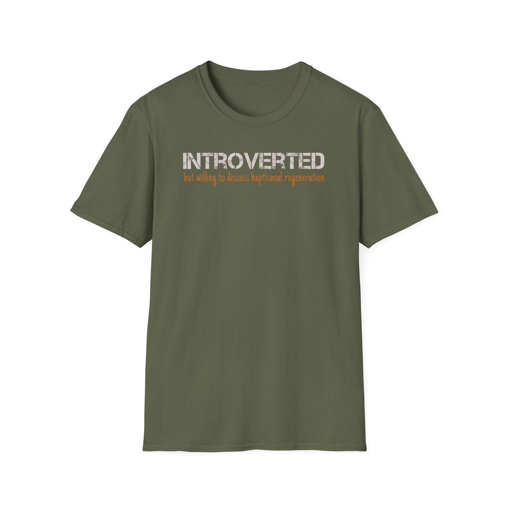 Introverted But Willing to Discuss Baptismal Regeneration Tee