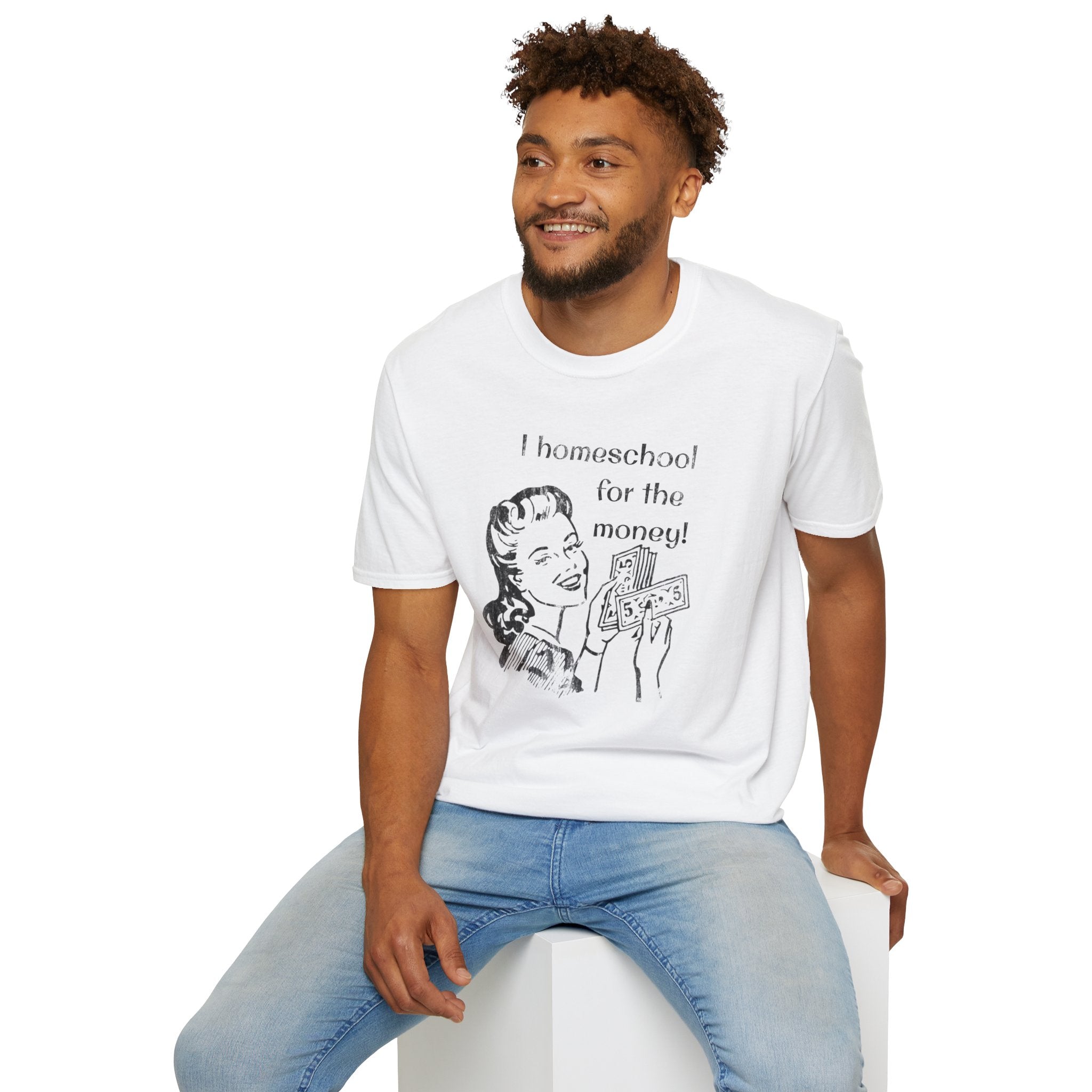 I Homeschool for the Money T-Shirt