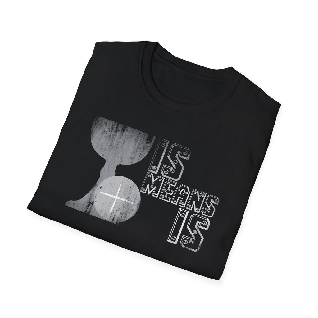 Is Means IS Graphic T-Shirt