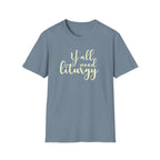 Y'all Need Liturgy White Text T-Shirt