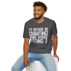 I'd Rather Be Chanting T-Shirt — Funny Spiritual Yoga Shirt