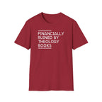 Financially Ruined by Theology Books T-Shirt
