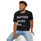 Baptism Saves T-Shirt  (1 Peter 3:21)
