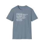 Financially Ruined by Theology Books T-Shirt
