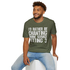 I'd Rather Be Chanting Divine Service 3 Tee