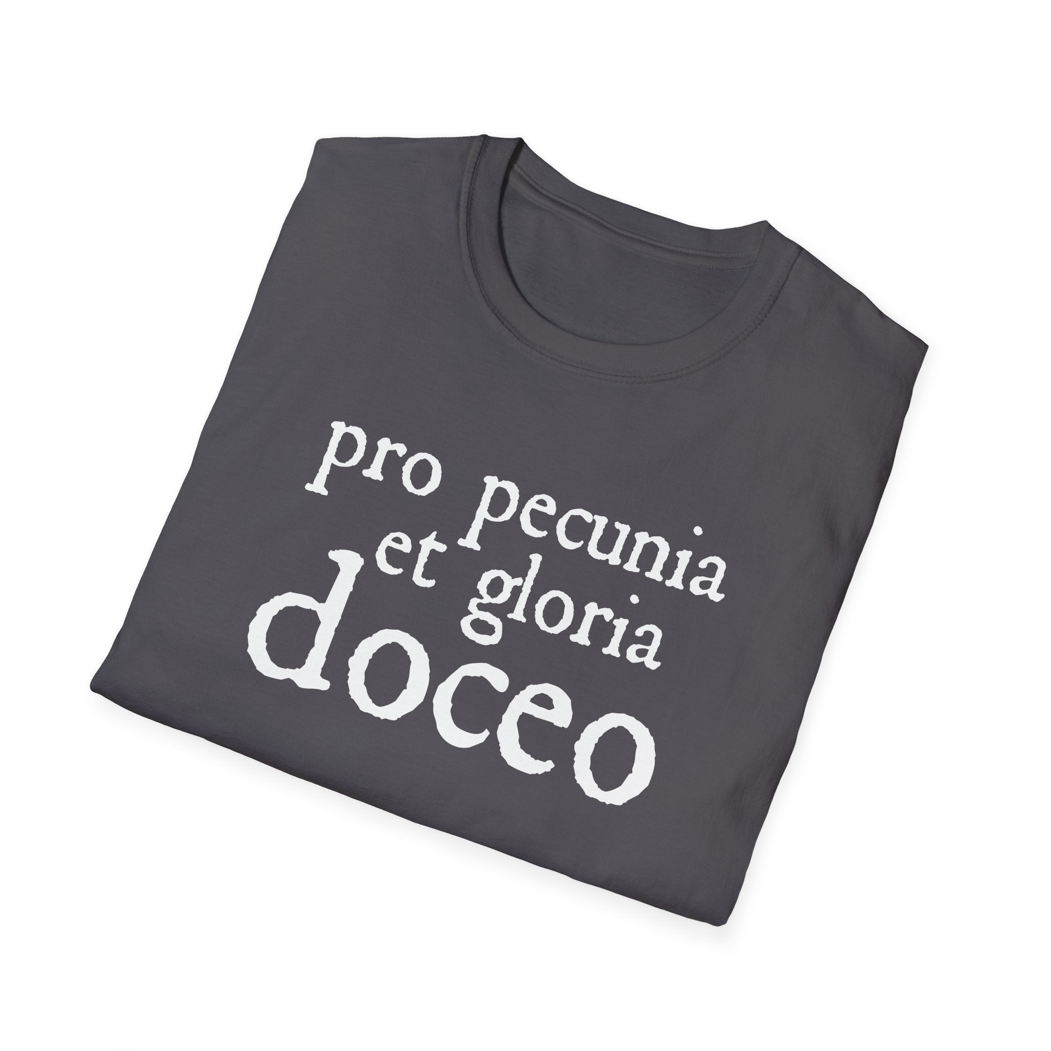 Pro Pecunia et Gloria Doceo Latin Shirt
